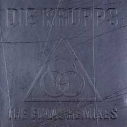 The Final Remixes von Die Krupps – Album Cover