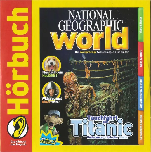 National Geographic World zum Hören! Ausgabe Juli/August 2005: Tauchfahrt zur Titanic