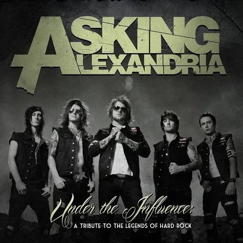 Under the Influence: A Tribute to the Legends of Hard Rock von Asking Alexandria – Album Cover