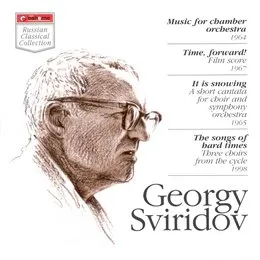 Music for Chamber Orchestra / Time, Forward! / It Is Snowing / The Songs of Hard Times von Георгий Свиридов – Cover