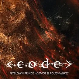 Flyblown Prince – Demos and Rough Mixes von Code – Cover
