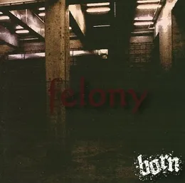 felony von BORN – Cover