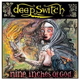 Nine Inches of God von Deep Switch – Album Cover