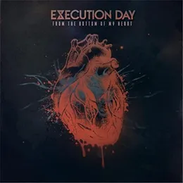From the Bottom of My Heart von Execution Day – Cover