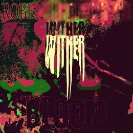 Life & Death (Wither / Bloom) von Robe. – Cover