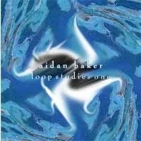 Loop Studies One von Aidan Baker – Album Cover