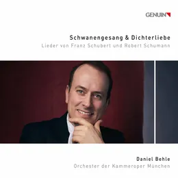 Schwanengesang & Dichterliebe: Lieder von Franz Schubert und Robert Schumann von Daniel Behle – Album Cover
