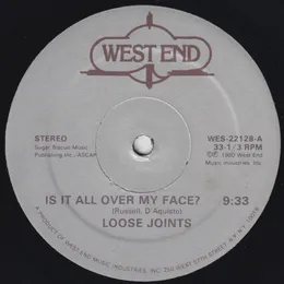 Is It All Over My Face? / Pop Your Funk von Loose Joints – Album Cover