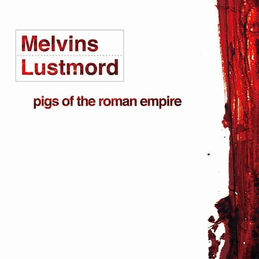 Pigs of the Roman Empire von Melvins – Album Cover