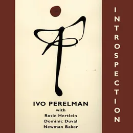 Introspection von Ivo Perelman – Album Cover