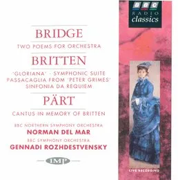 Bridge: Two Poems for Orchestra / Britten: 'Gloriana' - Symphonic Suite / Passacaglia From 'Peter Grimes' / Sinfonia da Requiem / Pärt: Cantus in Memory of Britten von Frank Bridge – Album Cover