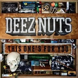 This One’s for You von Deez Nuts – Album Cover
