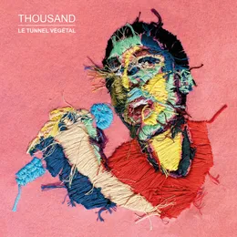 Le tunnel végétal von Thousand – Album Cover