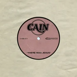 There Was Jesus von CAIN – Cover