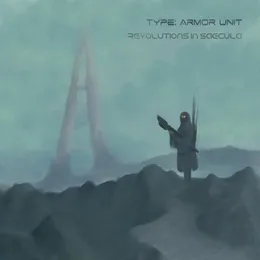 Revolutions In Saecula von Type: Armor Unit – Album Cover