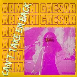 Can’t Take Him Back von Armani Caesar – Album Cover