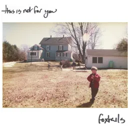 this is not for you von foxtails – Album Cover