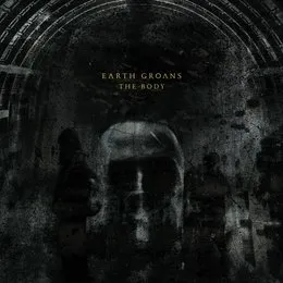 The Body von Earth Groans – Cover