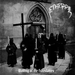 Wailing of the Fuzzslaves von Ethbaal – Album Cover
