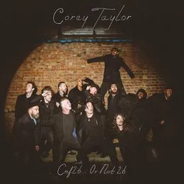 CMF2B... or Not 2B von Corey Taylor – Album Cover