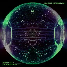 Naked Singularity von Dead for Denver – Album Cover