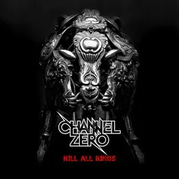 Kill All Kings von Channel Zero – Album Cover