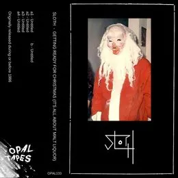 Getting Ready for Christmas (It’s About Malt Liquor) von Sloth – Album Cover