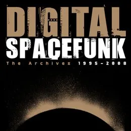 Spacefunk: The Archives 1995-2008 von Digital – Album Cover