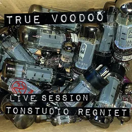 Live Session Tonstudio Regniet von True Voodoo – Album Cover