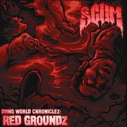 Dying World Chroniclez: Red Groundz von Scum – Album Cover