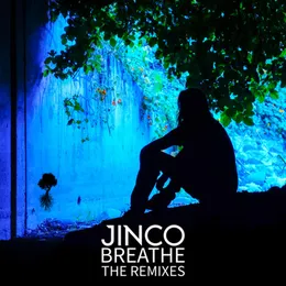 Breathe (The Remixes) von Jinco – Album Cover