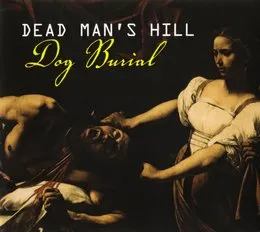 Dog Burial von Dead Man’s Hill – Album Cover
