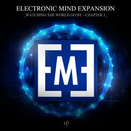 Watching The World Go By - Chapter 1 von Electronic Mind Expansion – Album Cover