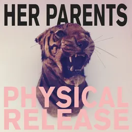 Physical Release von Her Parents – Album Cover