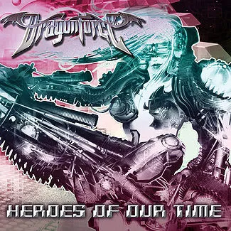 Heroes of Our Time von DragonForce – Album Cover