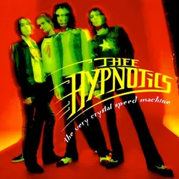 The Very Crystal Speed Machine von Thee Hypnotics – Album Cover