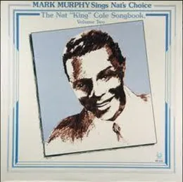 The Complete Nat “King” Cole Songbook, Volume Two von Mark Murphy – Album Cover