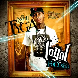 Loyal & Focused von Tyga – Cover