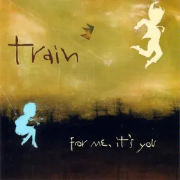 For Me, It’s You von Train – Album Cover