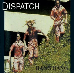 Bang Bang von Dispatch – Album Cover