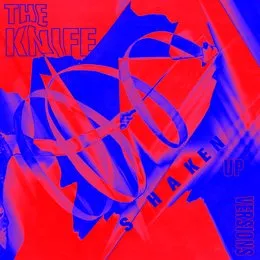 Shaken‐Up Versions von The Knife – Album Cover