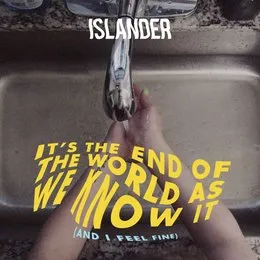 It's the End of the World as We Know It (And I Feel Fine) von Islander – Album Cover