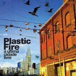 A Última Cidade Livre von Plastic Fire – Album Cover