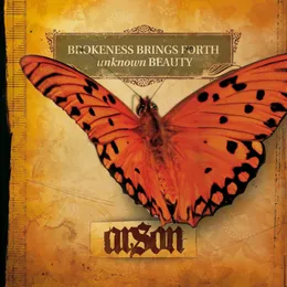 Brokeness Brings Forth Unknown Beauty von Arson – Album Cover
