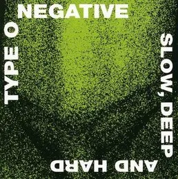 Slow, Deep and Hard von Type O Negative – Album Cover