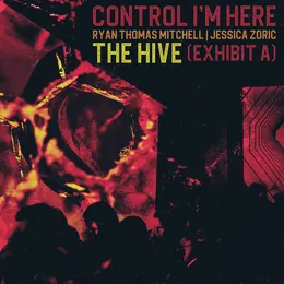 The Hive (Exhibit A) von Control I’m Here – Cover