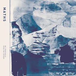 My Porthole Sees No Ocean von Maths – Album Cover