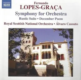 Symphony For Orchestra / Rustic Suite / December Poem von Fernando Lopes-Graça – Album Cover