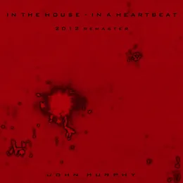 In the House - In a Heartbeat (2012 Remaster) von John Murphy – Album Cover