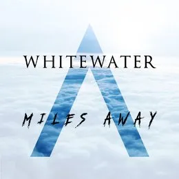 Miles Away von Whitewater – Cover